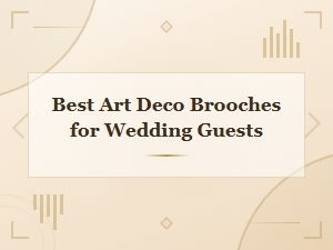 Best Art Deco Brooches for Wedding Guests: Stunning Vintage Jewelry Picks